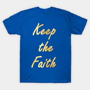 Keep the faith T-Shirt